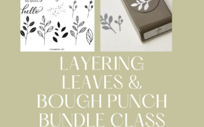 FREE Layering Leaves & Bough Punch Class