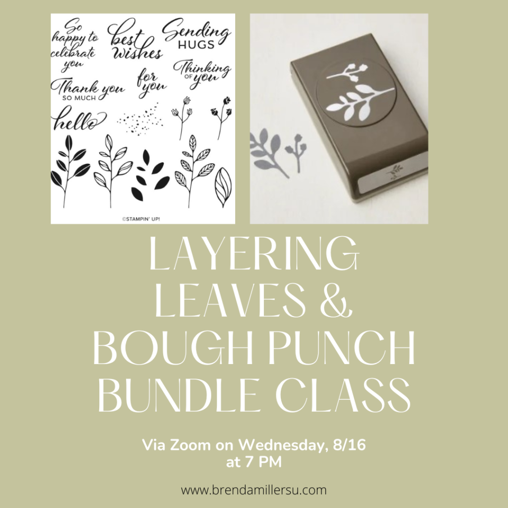 layering leaves stamp set and bough punch shown with class date of 8/16 at 7 PM