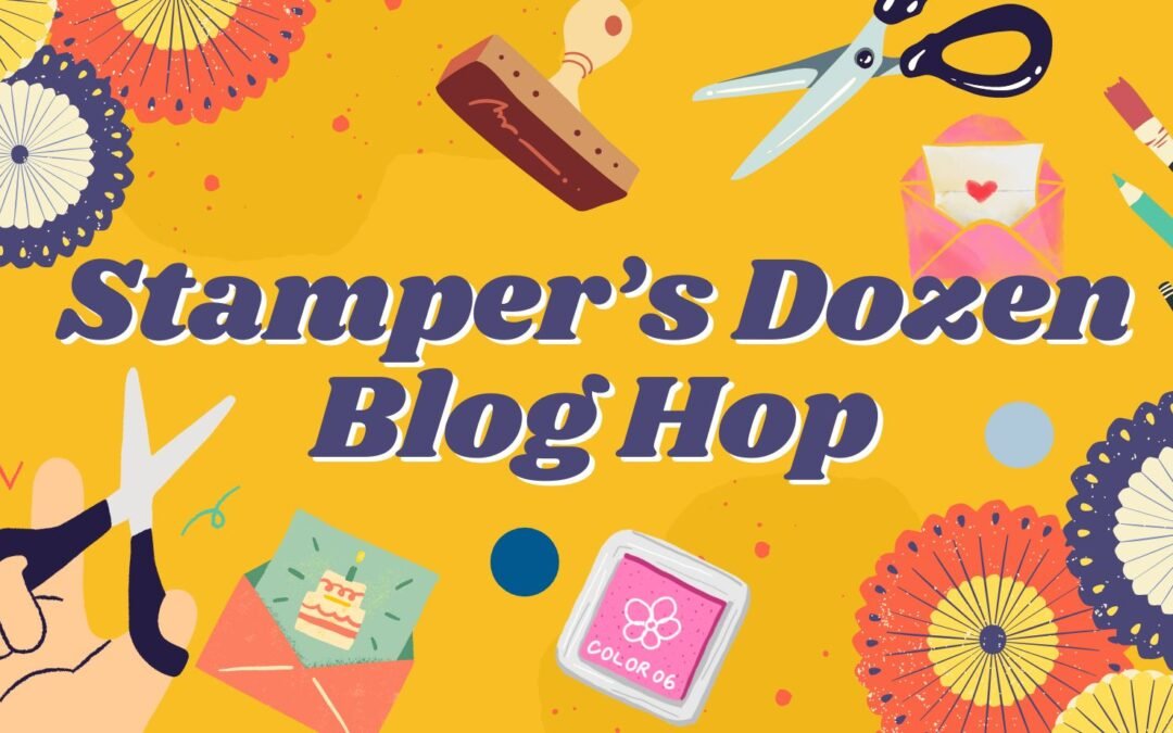 New Flowers of Beauty for Stamper’s Dozen Blog Hop