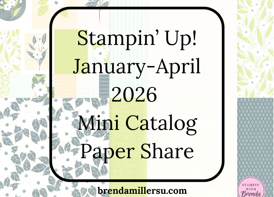 Stampin’ Up! January–April 2026 Mini Catalog Paper Share – 6×6 Designer Series Paper Samples & Online Exclusives