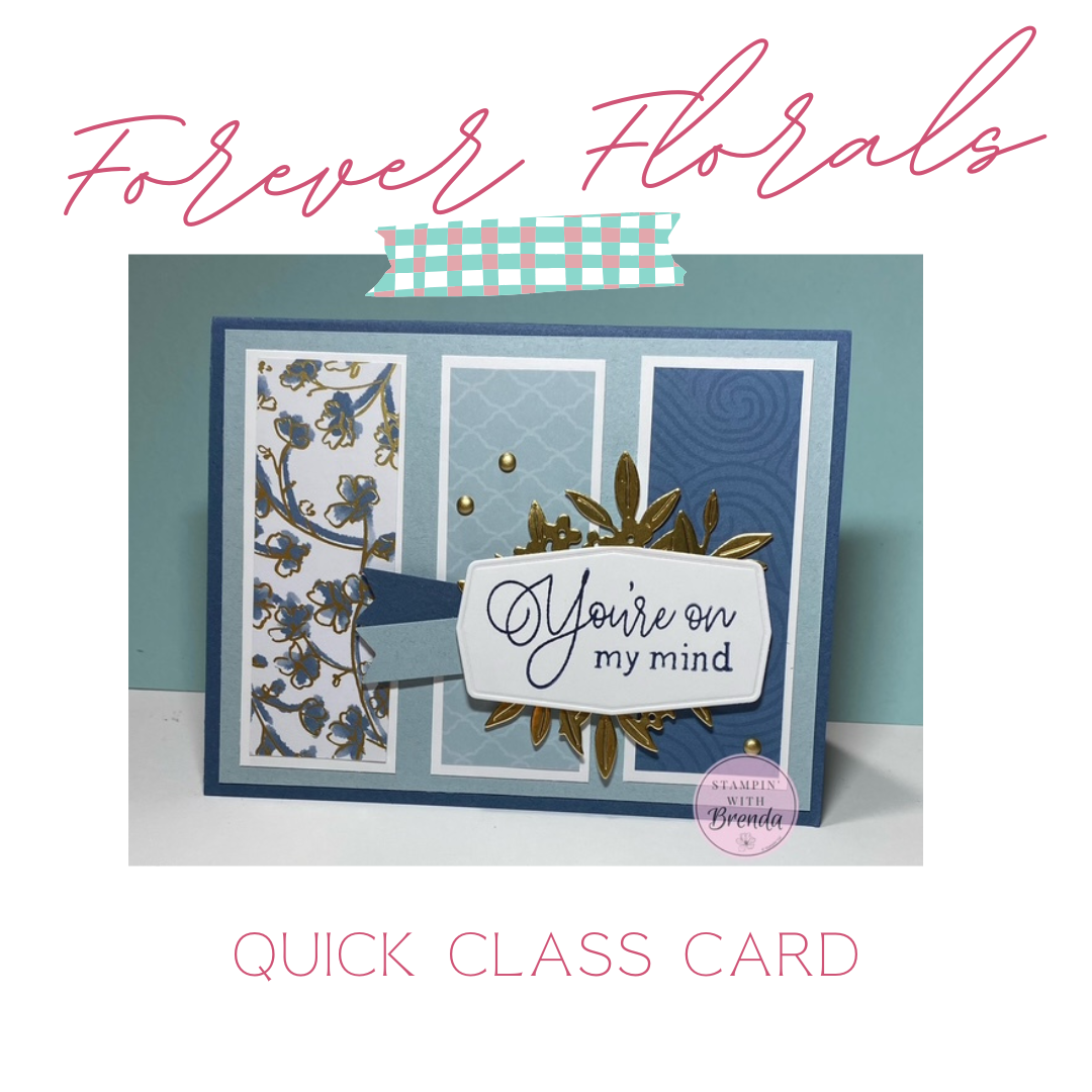 Handmade thinking of you card featuring the Stampin' Up! Forever Florals Bundle and Kintsugi Inspiration Designer Series Paper. The card uses a Misty Moonlight card base with three vertical panels of coordinating blue and gold foil patterned paper. A layered "You're on My Mind" sentiment label is accented with an intricate gold foil floral die cut, banner tails, and gold adhesive-backed dots, creating an elegant all-occasion card.
