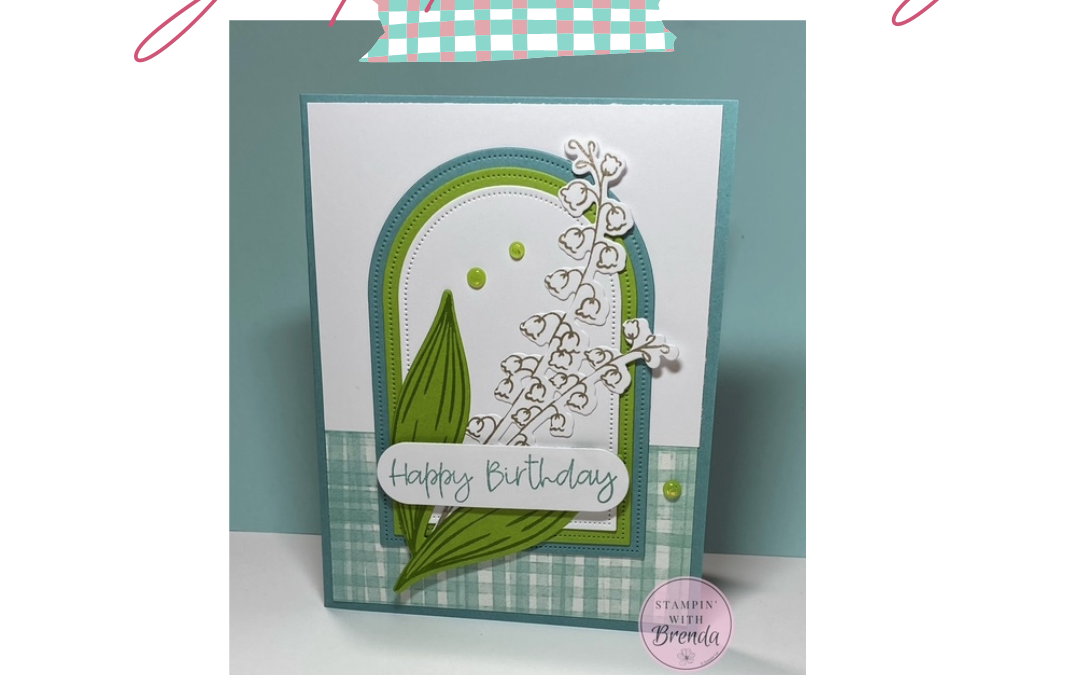 Lily of the Valley Bundle: A Gorgeous Birthday Card with Everyday Arches